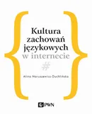 Kultura zachowań językowych w internecie - Alina Naruszewicz-Duchlińska