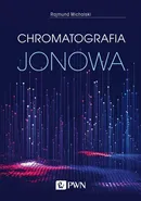 Chromatografia jonowa - Rajmund Michalski