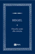 Filozofia sztuki albo estetyka - Georg Wilhelm Friedrich Hegel