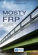 Mosty z kompozytów FRP - Tomasz Siwowski