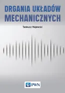 Drgania układów mechanicznych - Tadeusz Majewski
