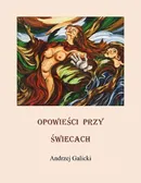 Opowieści przy świecach - Andrzej Galicki