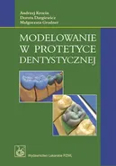 Modelowanie w protetyce dentystycznej - Andrzej Krocin