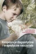 Kompetencje diagnostyczne i terapeutyczne nauczyciela - Danuta Wosik-Kawala