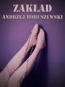 Zakład - Andrzej Boruszewski