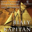 Biały Kapitan - Antoni Ferdynand Ossendowski