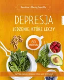 Depresja. Jedzenie, które leczy - Karolina Szaciłło