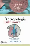 Antropologia kulturowa, cz. 1 - Janusz Gajda