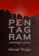 Pentagram. Antologia grozy - Marek Dryjer