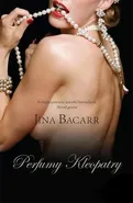 Perfumy Kleopatry - Jina Bacarr