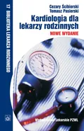Kardiologia dla lekarzy rodzinnych - Cezary Ścibiorski