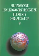 Filozoficzne i naukowo-przyrodnicze elementy obrazu świata, t.8