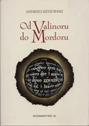 Od Valinoru do Mordoru - Andrzej Szyjewski