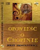 Opowieść o Chopinie - Jerzy Broszkiewicz