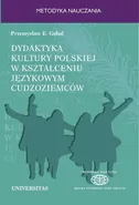 Dydaktyka kultury polskiej w kształceniu językowym cudzoziemców - Przemysław Gębal