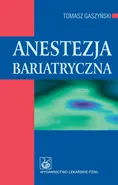 Anestezja bariatryczna - Tomasz Gaszyński