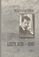 Listy 1891-1910 t.2 - Władysław Orkan