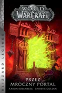World of Warcraft: Przez Mroczny Portal - Aaron Rosenberg