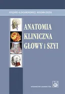 Anatomia kliniczna głowy i szyi - Ryszard Aleksandrowicz