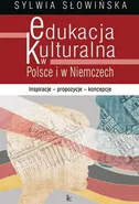 Edukacja kulturalna w Polsce i w Niemczech - Sylwia Słowińska