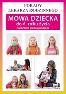 Mowa dziecka do 6. roku życia. Ćwiczenia usprawniające - Sylwia Szczepańska