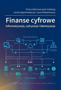 Finanse cyfrowe. Informatyzacja, cyfryzacja i danetyzacja - Jan Monkiewicz