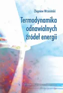 Termodynamika odnawialnych źródeł energii - Zbigniew Wrzesiński