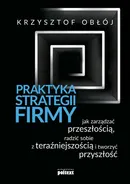 Praktyka strategii firmy - Krzysztof Obłój