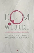 Dom w butelce - Agnieszka Jucewicz