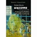 Podkultura więzienna wielowymiarowość rzeczywistości penitencjarnej - Sławomir Przybyliński