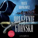 Oblężenie Gdańska - Marek Adamkowicz
