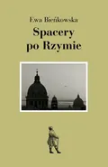 Spacery po Rzymie - Ewa Bieńkowska