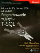 Microsoft SQL Server 2008 od środka Programowanie w języku T-SQL - Ben-Gan Itzik