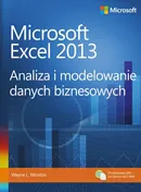 Microsoft Excel 2013. Analiza i modelowanie danych biznesowych - Wayne L. Winston