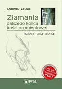 Złamania dalszego końca kości promieniowej - Andrzej Żyluk