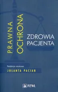Prawna ochrona zdrowia pacjenta - Jolanta Pacian