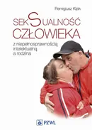 Seksualność człowieka z niepełnosprawnością intelektualną a rodzina - Remigiusz Kijak