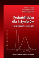 Probabilistyka dla inżynierów w przykładach i zadaniach - Tadeusz Szopa