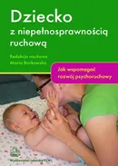 Dziecko z niepełnosprawnością ruchową - Maria Borkowska