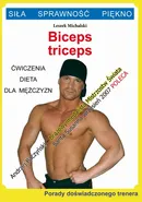Biceps, triceps. Ćwiczenia, dieta dla mężczyzn - Leszek Michalski