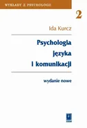 Psychologia języka i komunikacji - Ida Kurcz
