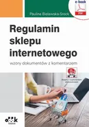 Regulamin sklepu internetowego – wzory dokumentów z komentarzem (e-book z suplementem elektronicznym) - Paulina Bielawska-Srock