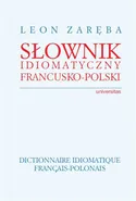 Słownik idiomatyczny francusko-polski - Leon Zaręba