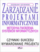 Zarządzanie projektami informatycznymi - Zdzisław Szyjewski