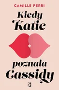 Kiedy Katie poznała Cassidy - Camille Perri