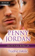 Trudna miłość - Penny Jordan