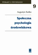 Społeczna psychologia środowiskowa - Augustyn Bańka