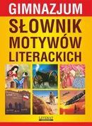 Słownik motywów literackich. Gimnazjum - Ilona Kulik