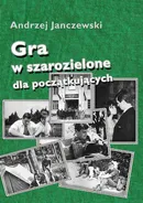 Gra w szarozielone dla początkujących - Andrzej Janczewski