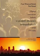 Migracje wewnętrzne ludności w polskich obszarach metropolitalnych u progu XXI wieku - Anna Winiarczyk-Raźniak